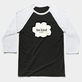 Be Kind Of A Bitch Funny Sarcastic Quote pixel style Baseball T-Shirt